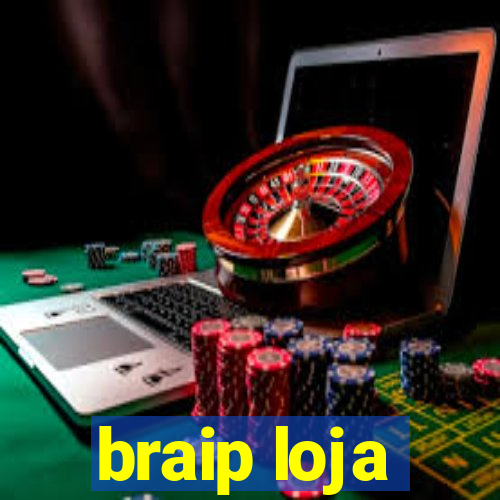 braip loja